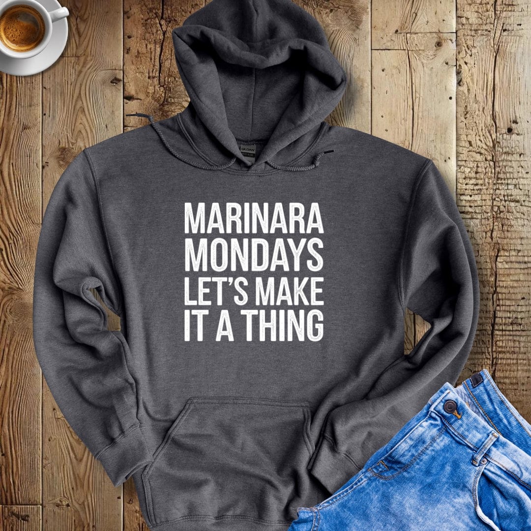 Marinara Mondays Let's Make it a Thing Hoodie Sweatshirt