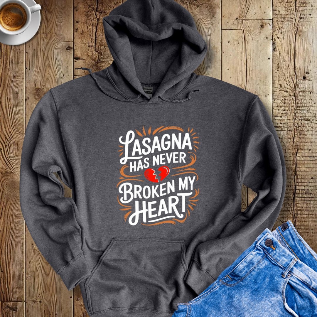 Lasagna Has Never Broken My Heart Hoodie Sweatshirt