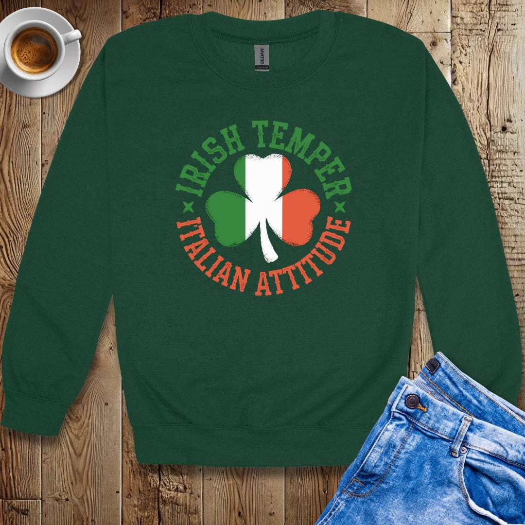 Irish Temper Italian Attitude Sweatshirt