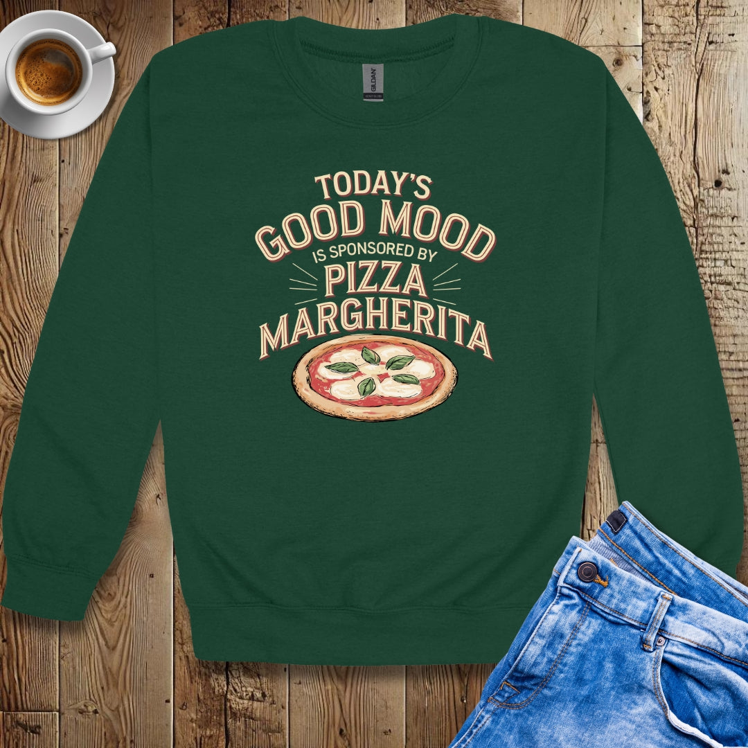 Today's Good Mood Sponsored by Pizza Margherita Sweatshirt