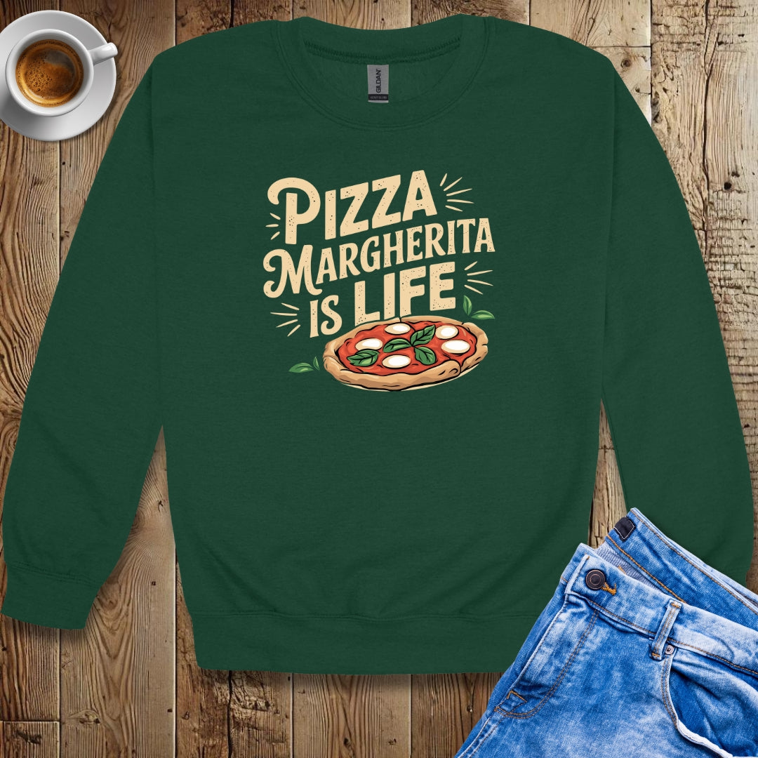 Pizza Margherita Is Life Sweatshirt