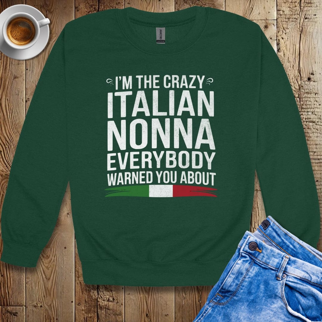 I'm the Crazy Italian Nonna Sweatshirt