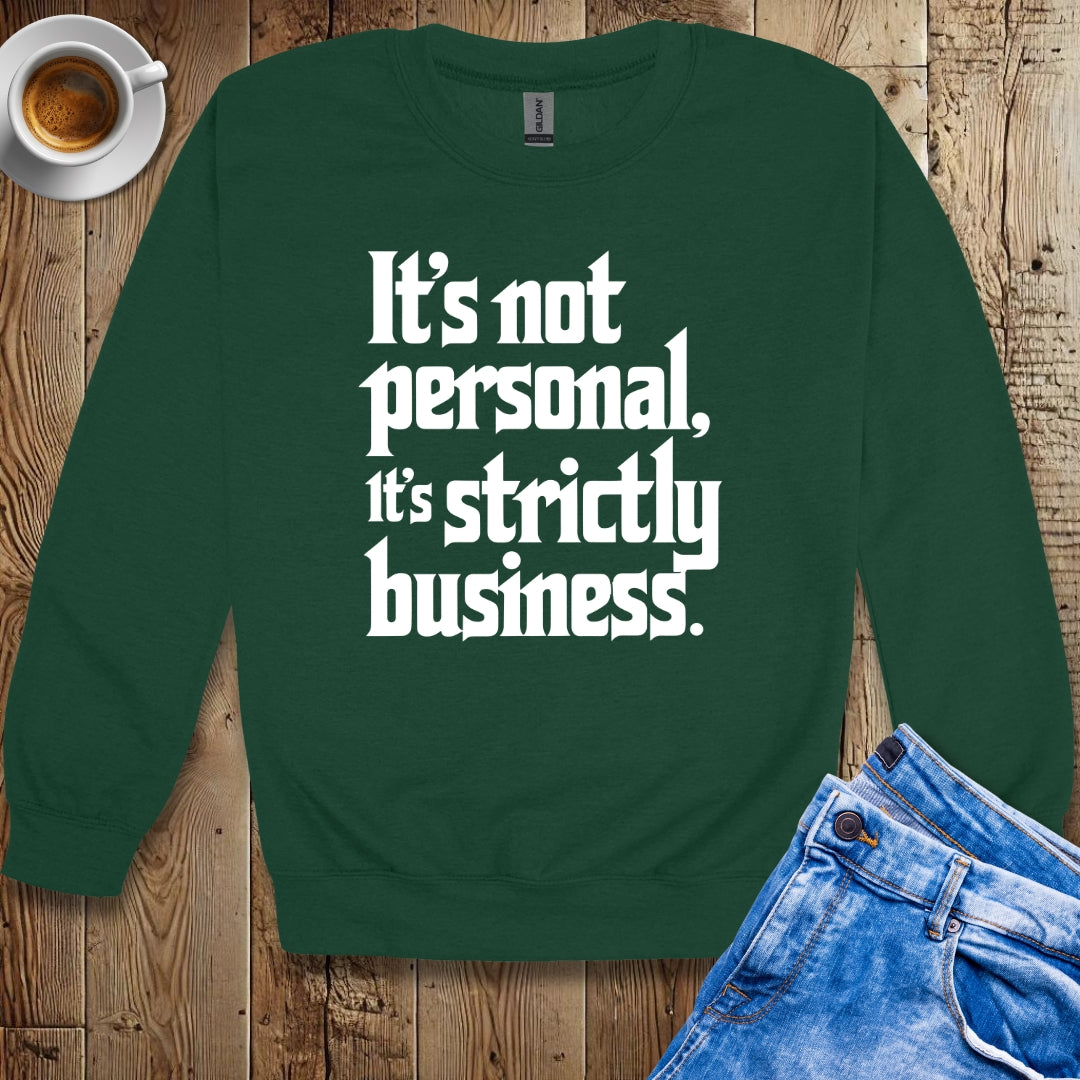 It's Not Personal Godfather Quote Sweatshirt