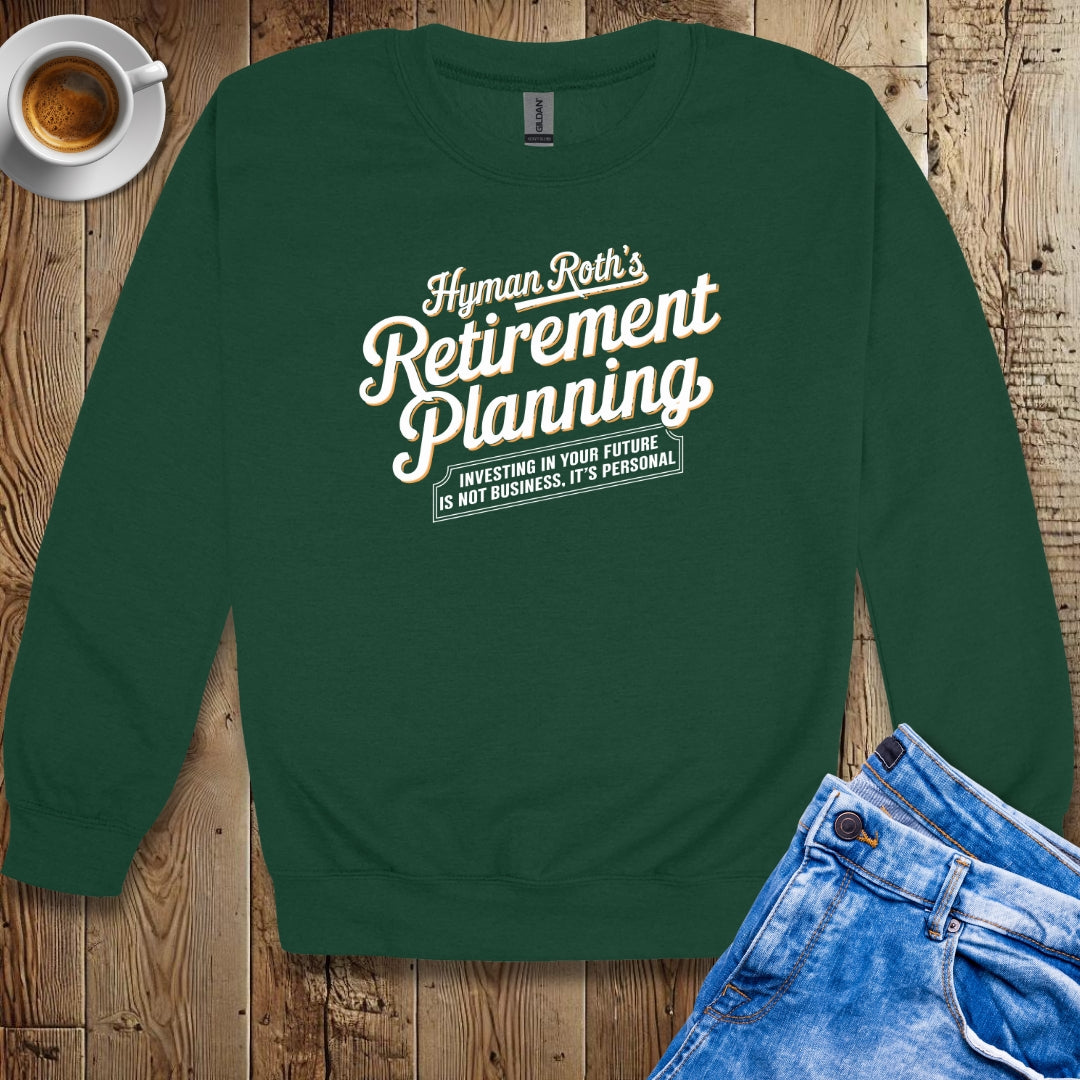 Hymen Roth's Retirement Planning Godfather Parody Sweatshirt