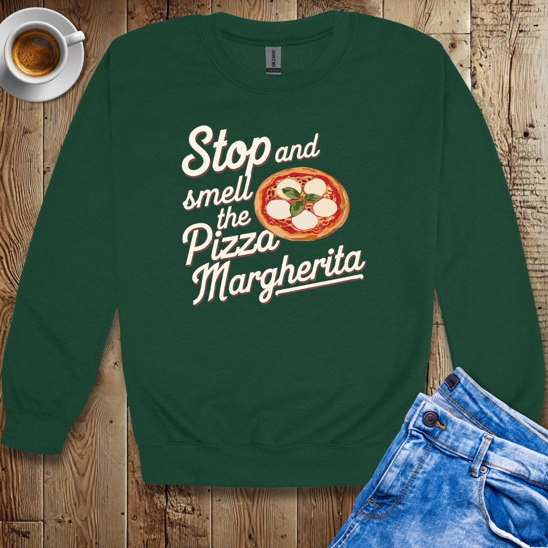 Stop and Smell the Pizza Margherita Sweatshirt