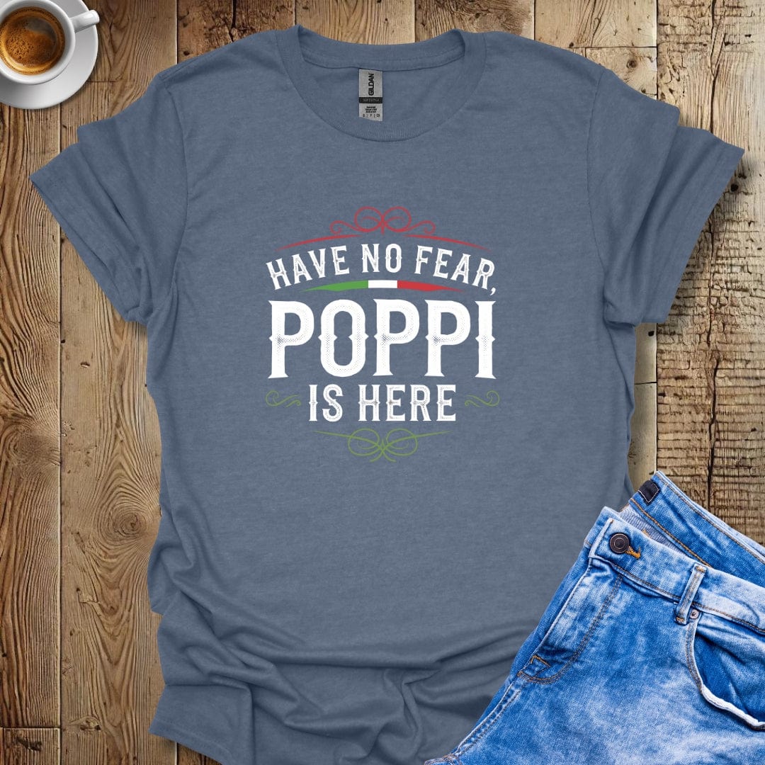 Have No Fear Poppi Is Here T-shirt