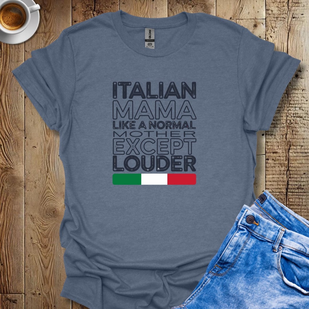Loud Italian Mama T-Shirt