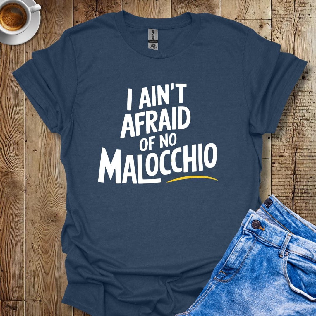 I Ain't Afraid of No Malocchio T-shirt
