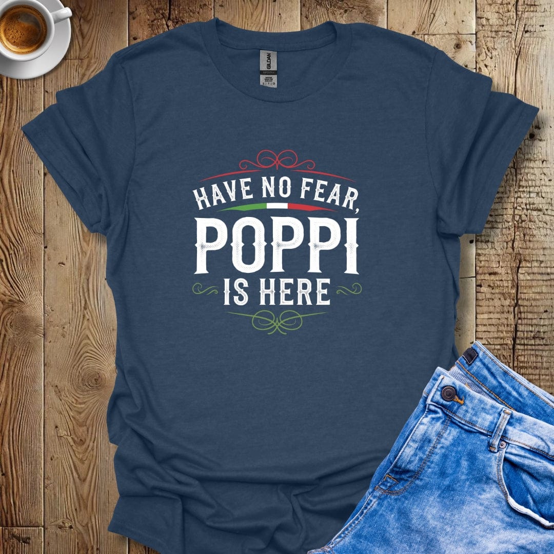 Have No Fear Poppi Is Here T-shirt