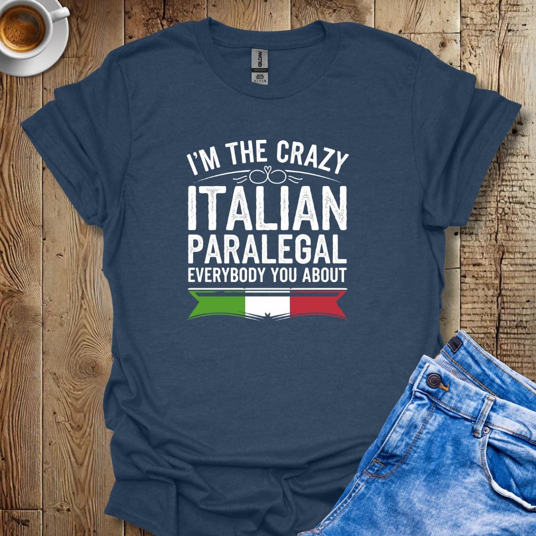 I'm The Crazy Italian Paralegal T-shirt