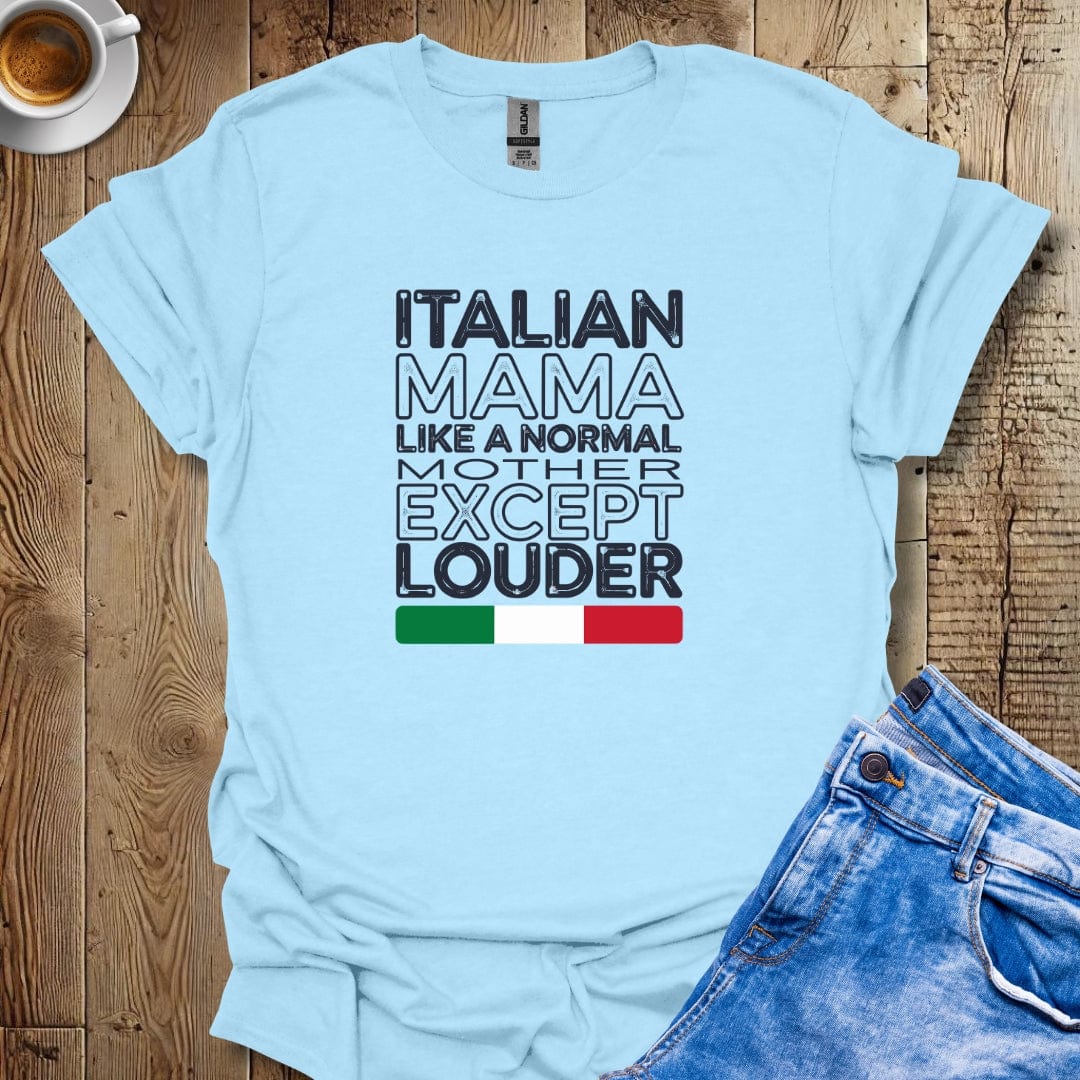 Loud Italian Mama T-Shirt