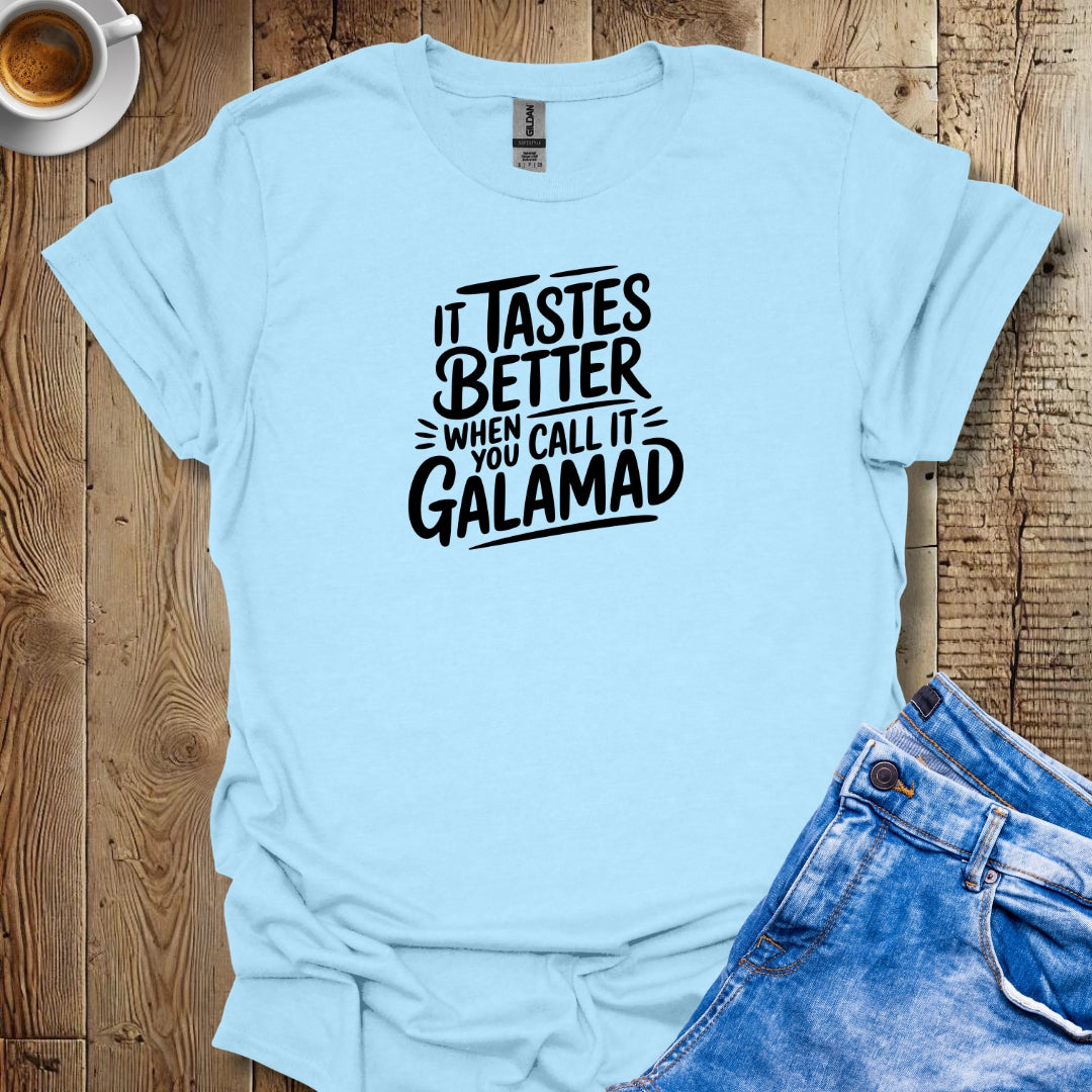 It Tastes Better When You Call Calamari Galamad T-shirt