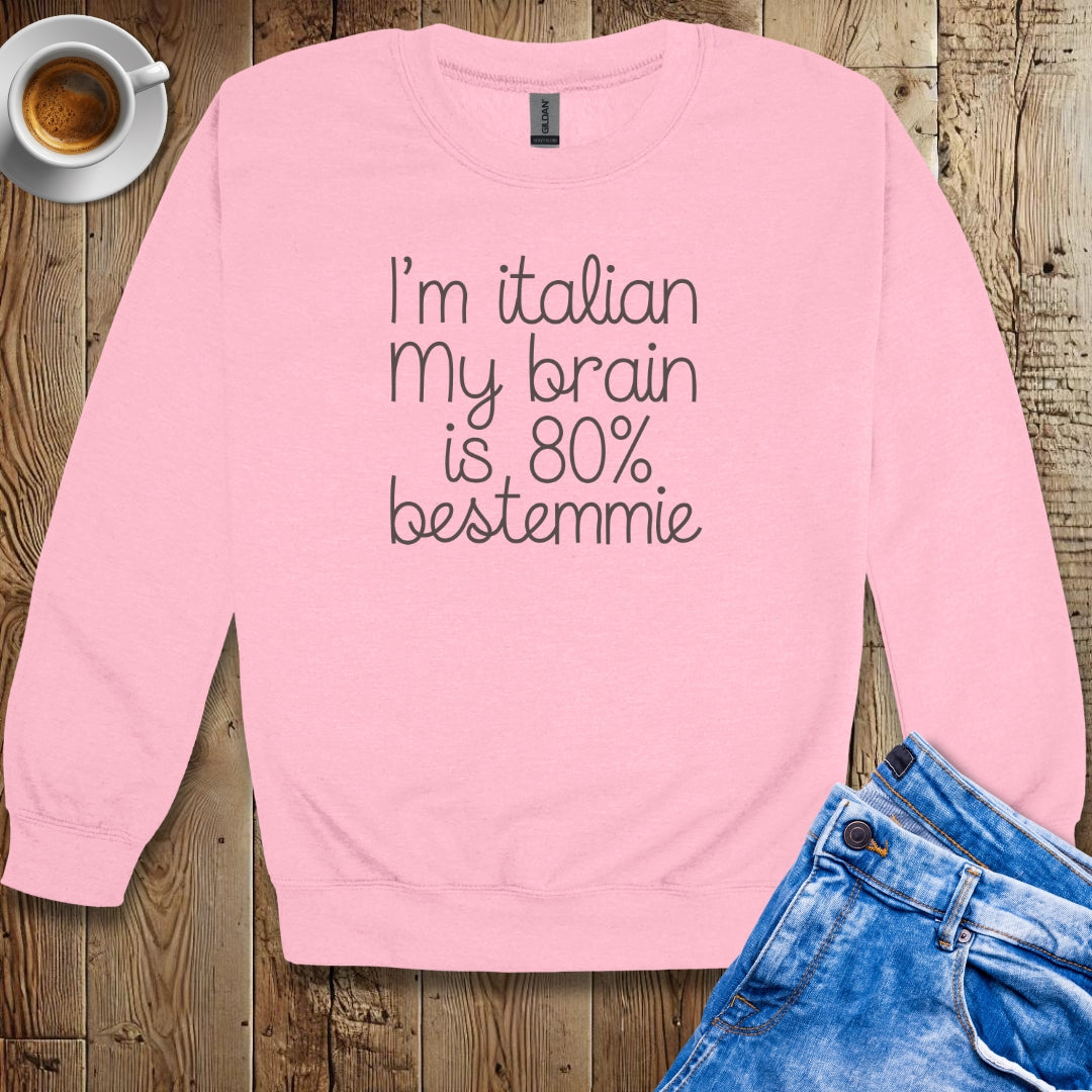 I'm Italian My Brain Is 80% Bestemmie Sweatshirt
