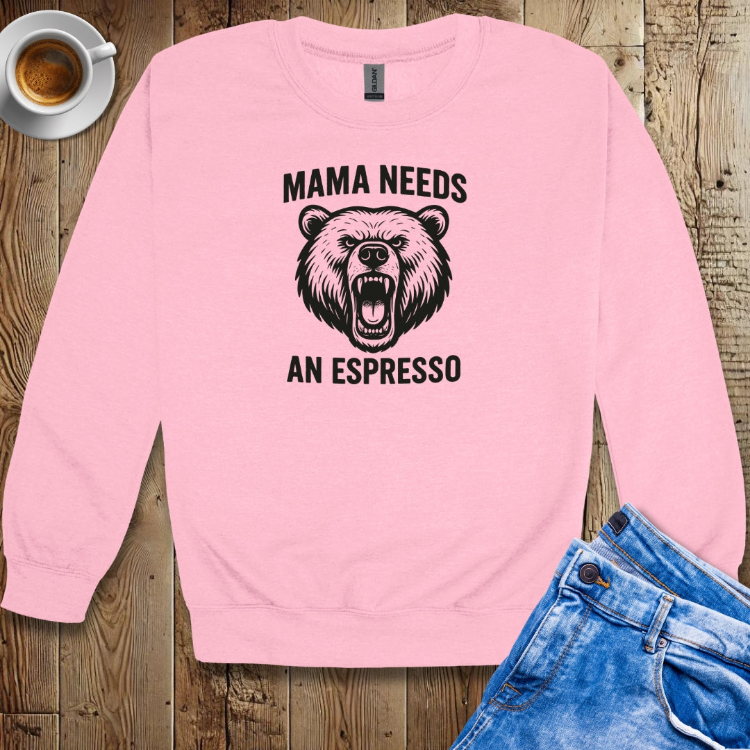 Mama Needs an Espresso Sweatshirt