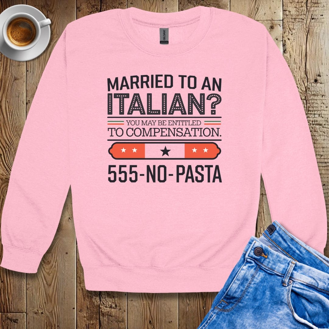 Married to An Italian? Sweatshirt