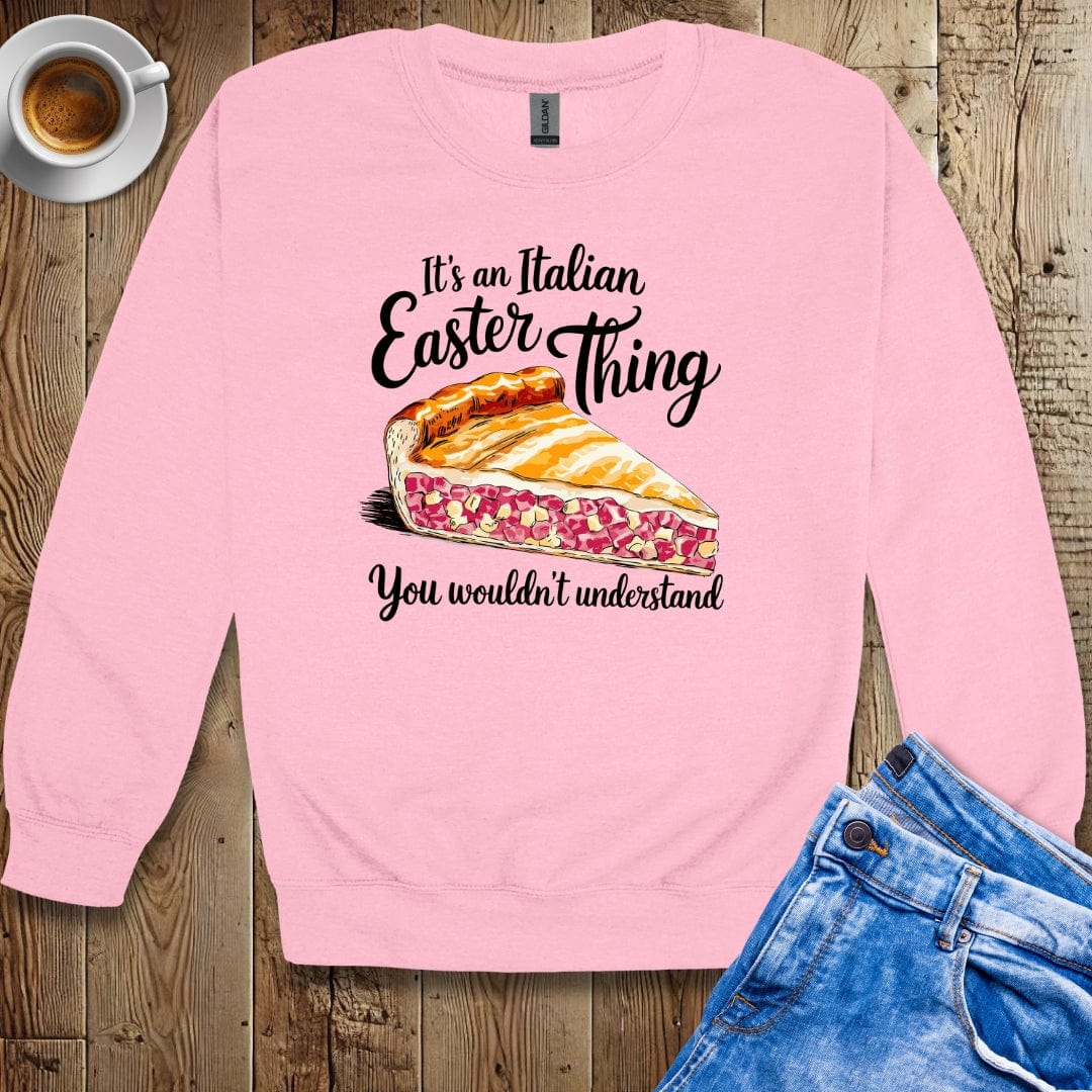 It's an Italian Easter Thing Pizza Chiena Sweatshirt