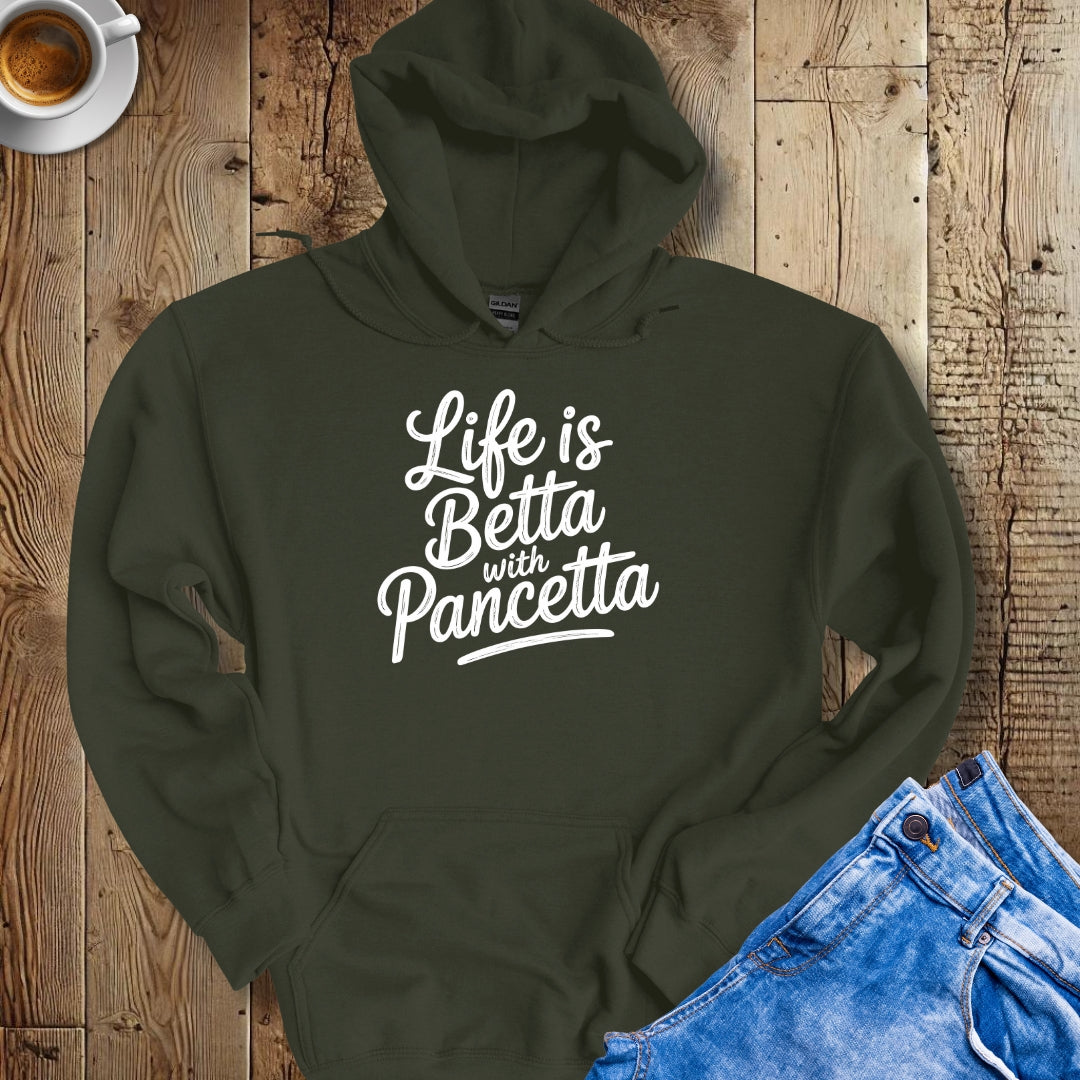 Life is Betta with Pancetta Hoodie Sweatshirt