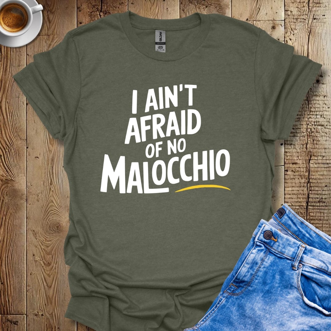I Ain't Afraid of No Malocchio T-shirt