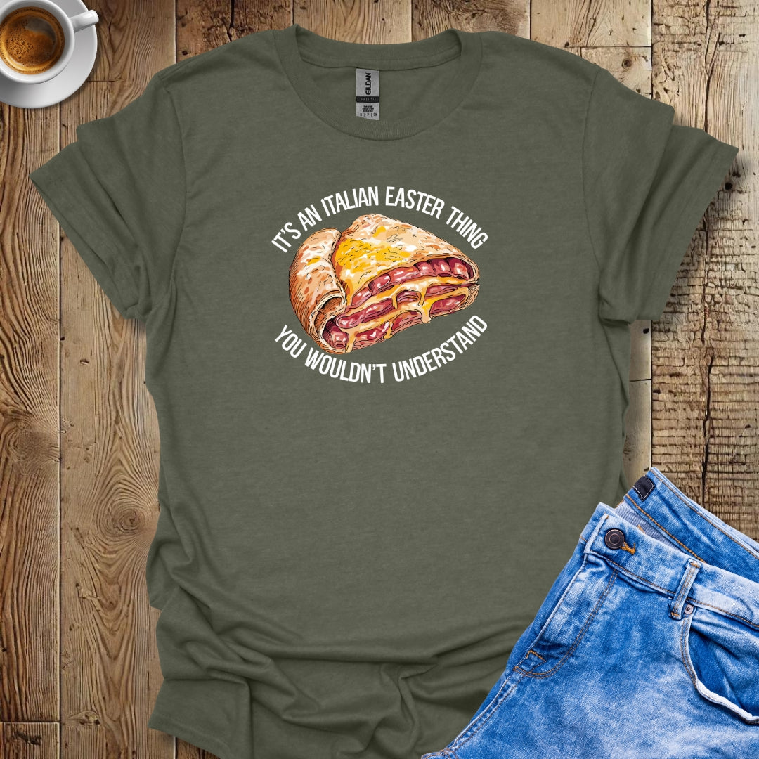 Italian Easter Thing Pizza Ghena Calzone T-shirt