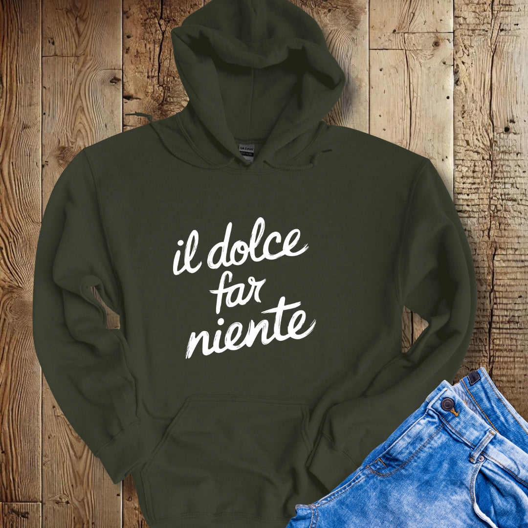 Il Dolce Far Niente Hoodie Sweatshirt