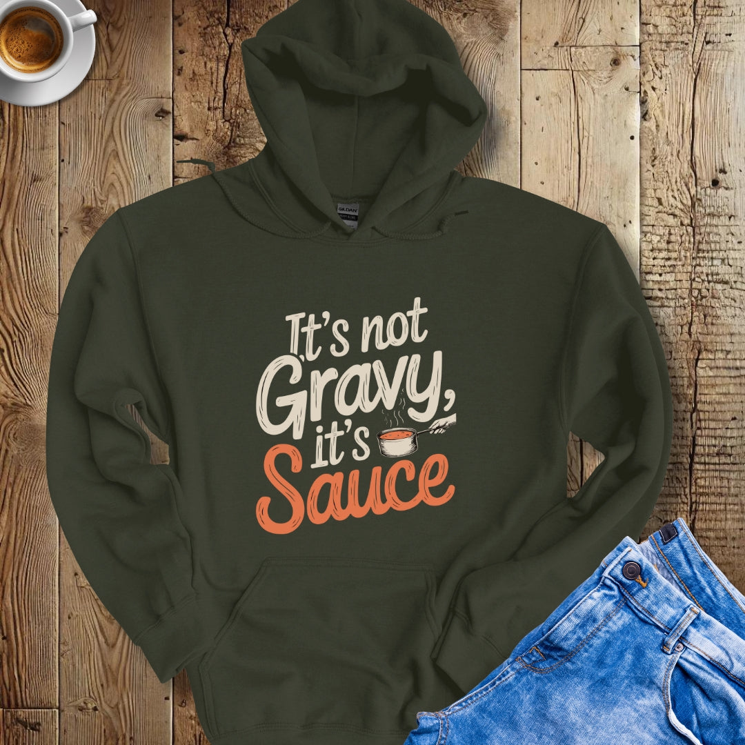 It's Not Gravy It's Sauce Hoodie Sweatshirt