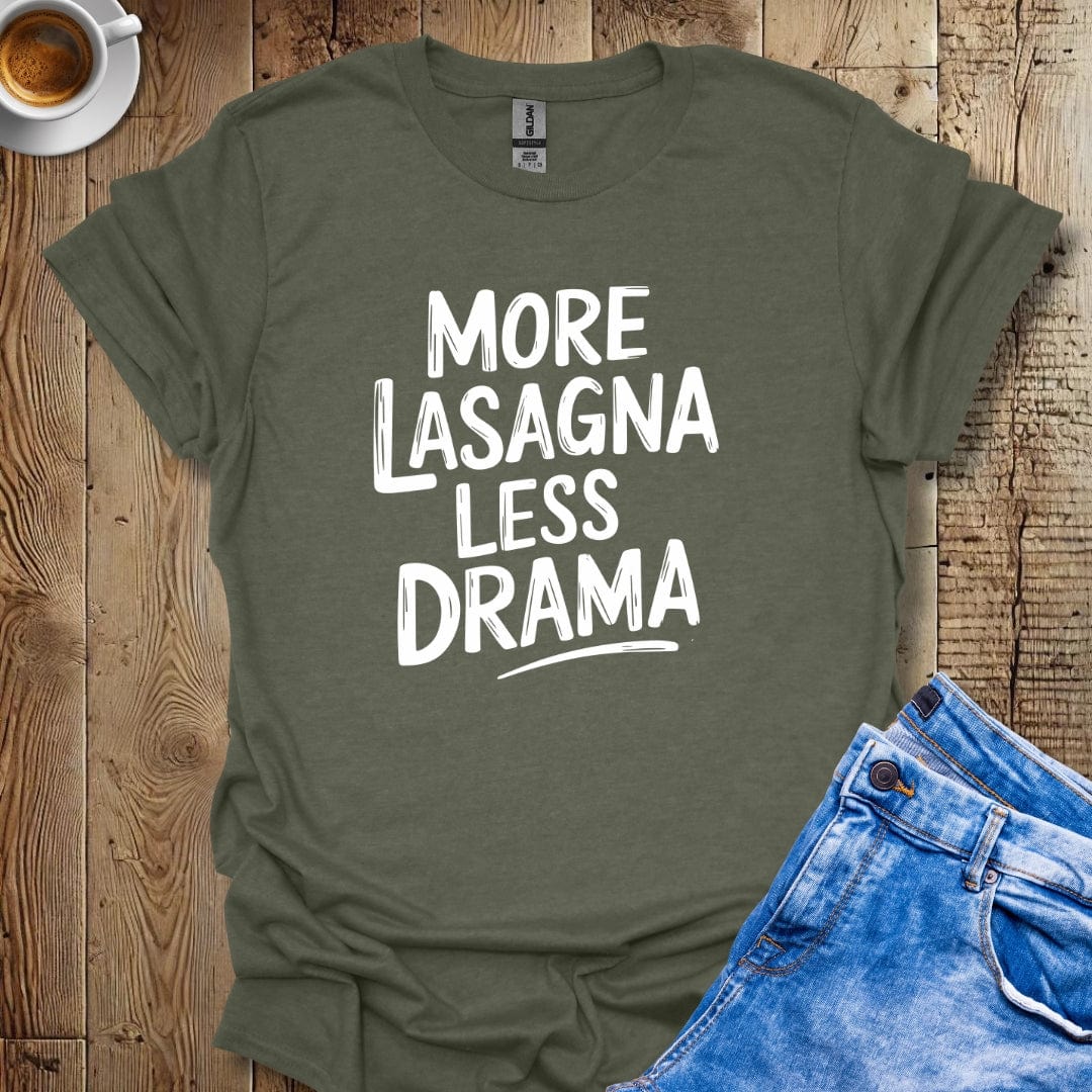 More Lasagna Less Drama T-shirt