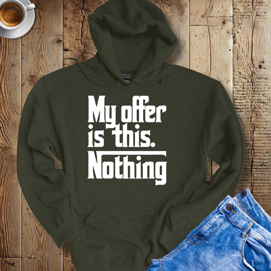 My Offer Is Nothing Godfather Quote Hoodie Sweatshirt