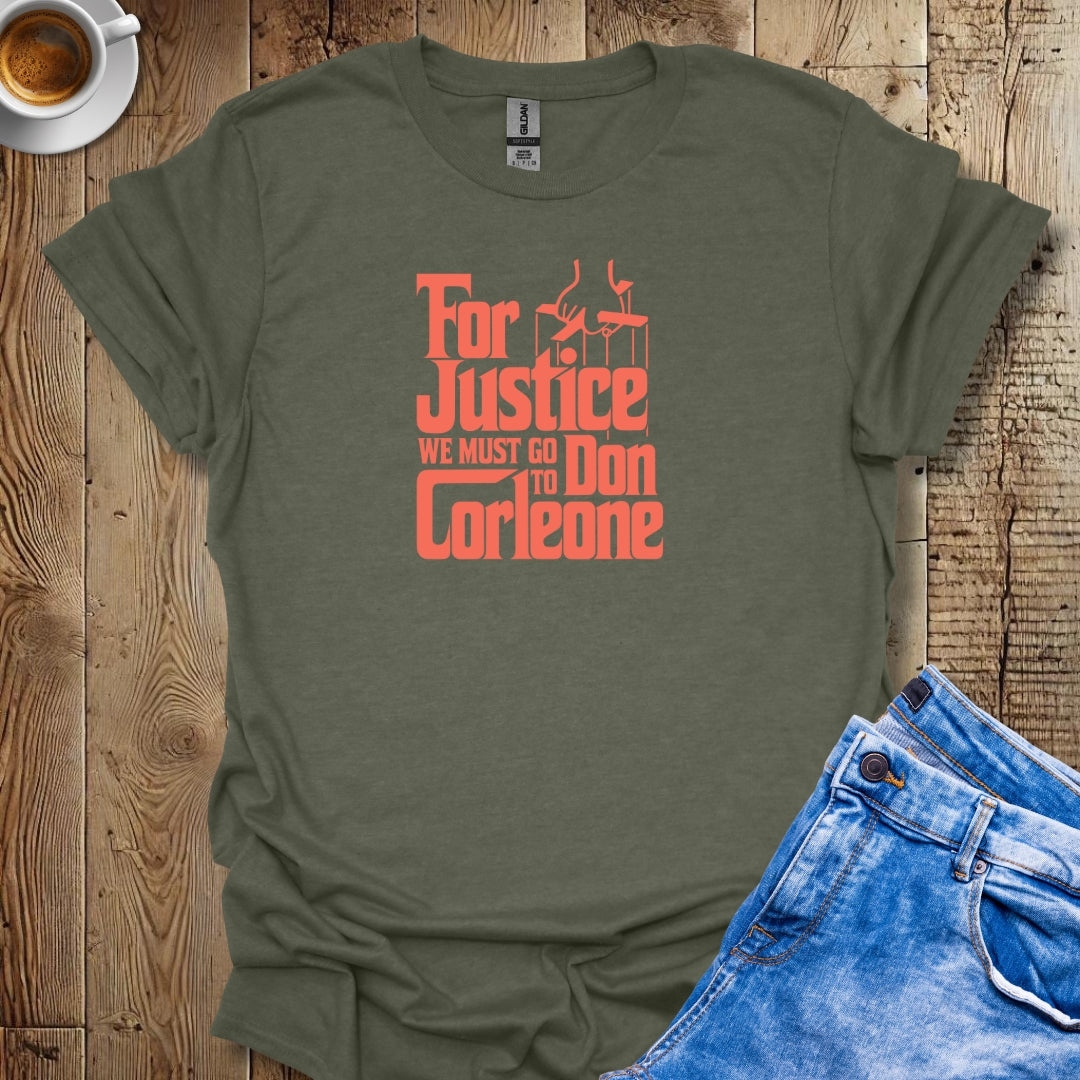 For Justice Godfather Quote T-shirt