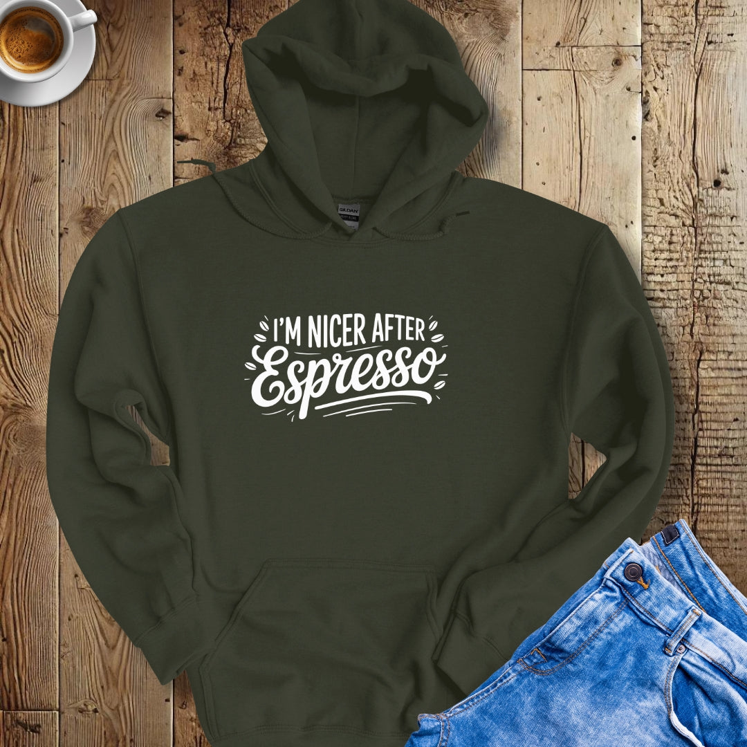 I'm Nicer After Espresso Hoodie Sweatshirt