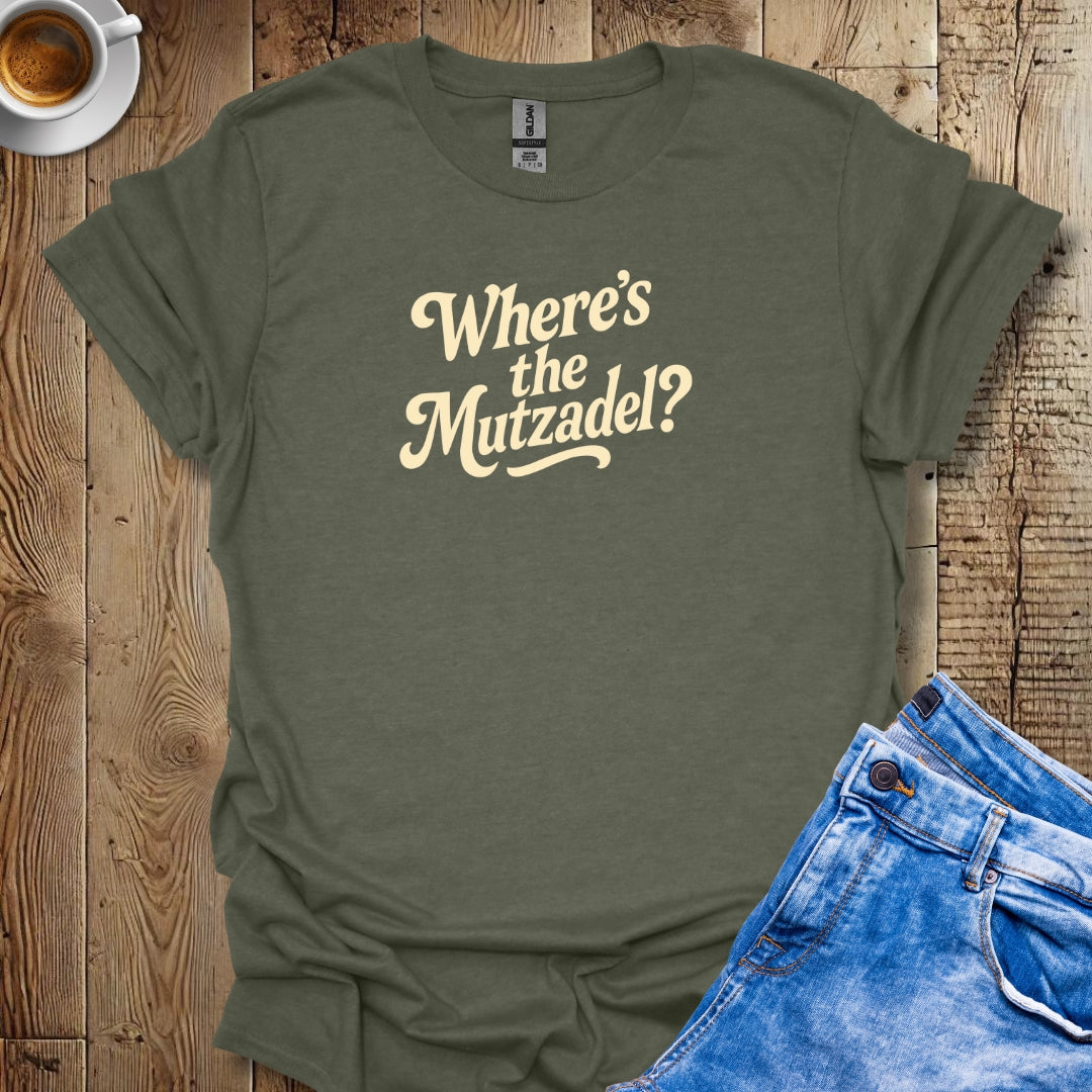 Where's the Mutzadel T-shirt