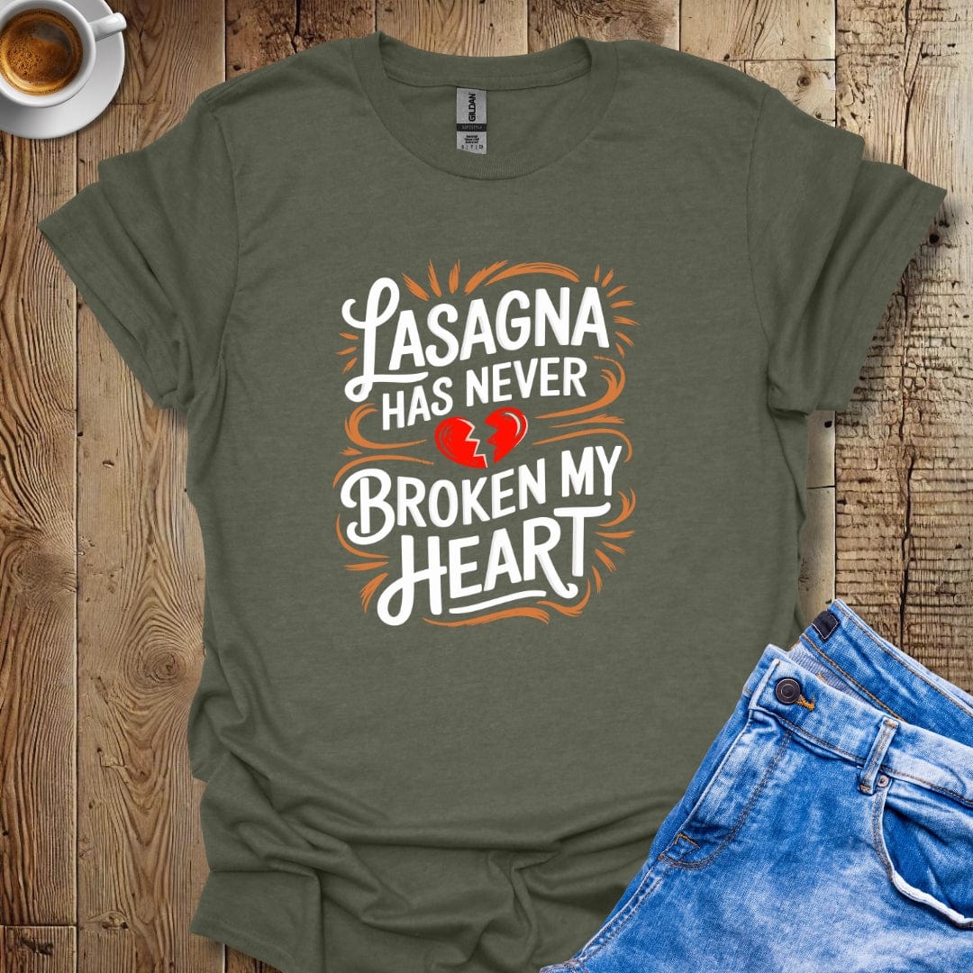 Lasagna Has Never Broken My Heart T-shirt