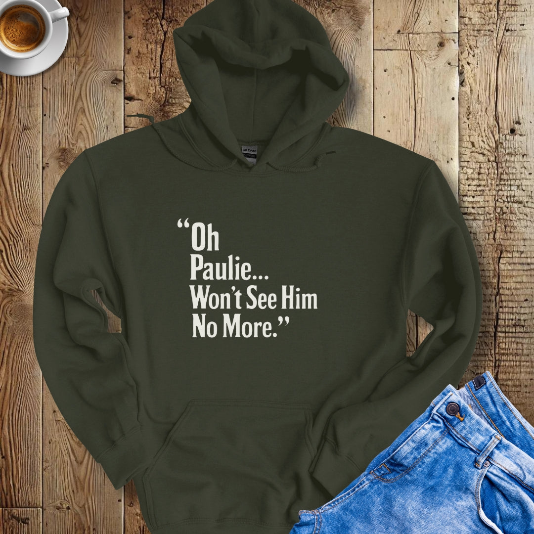 Won't See Paulie Godfather Quote Hoodie Sweatshirt