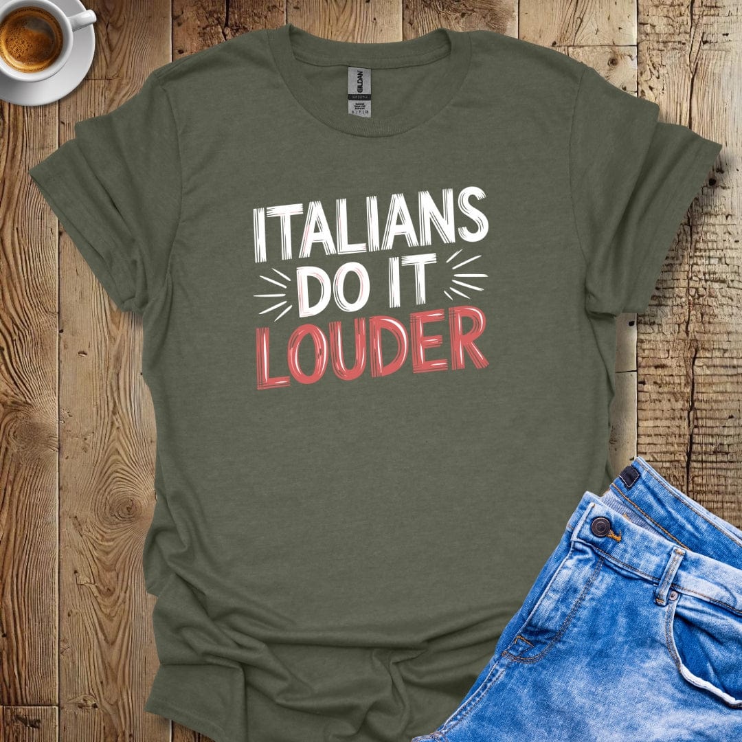Italians Do It Louder T-shirt
