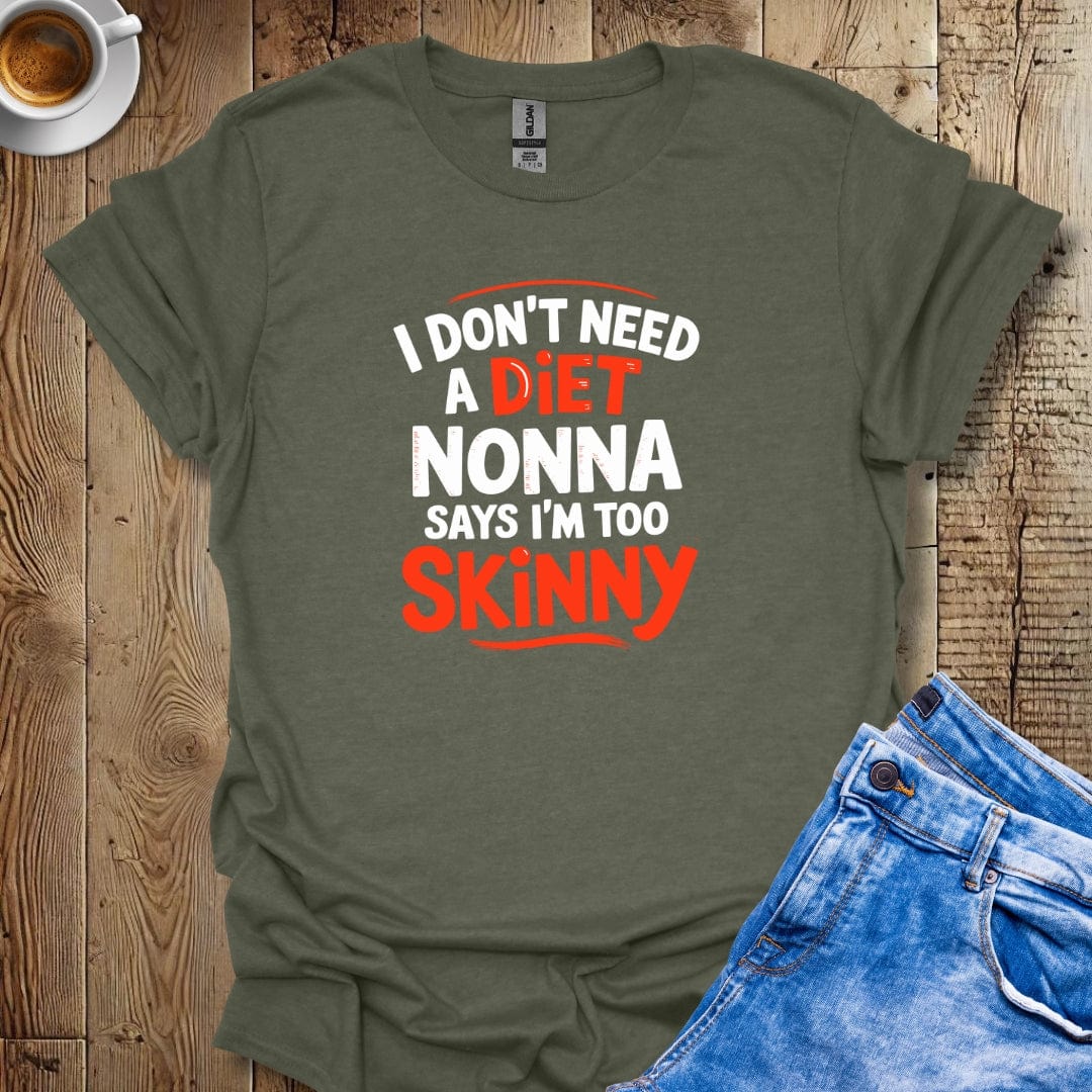 Nonna Says I'm Too SkinnyT-shirt