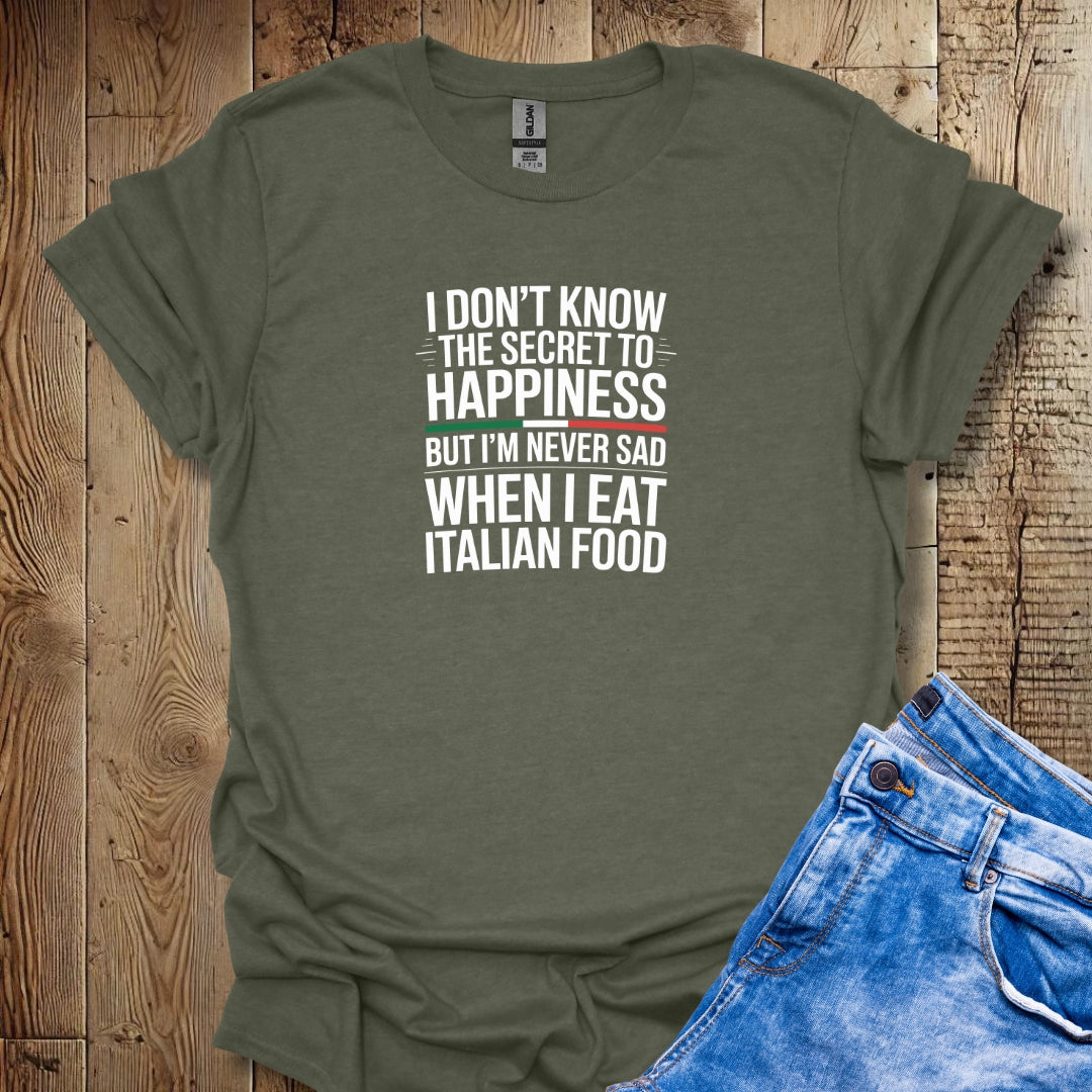 Secret to Happiness Italian Food T-shirt