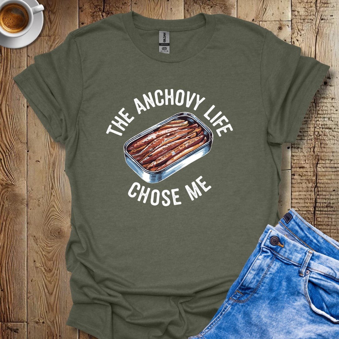 The Anchovy Life Chose Me T-shirt