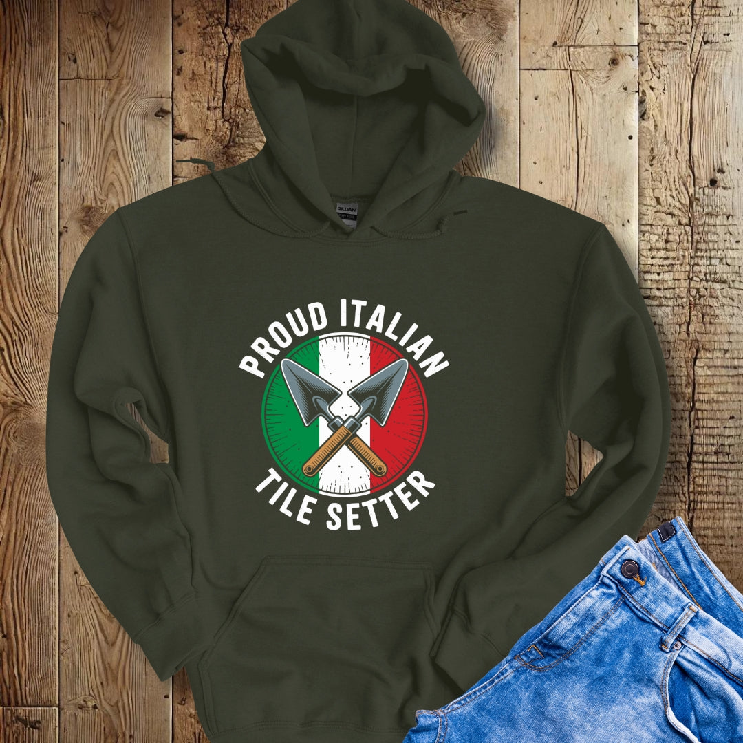 Proud Italian Tile Setter Hoodie Sweatshirt