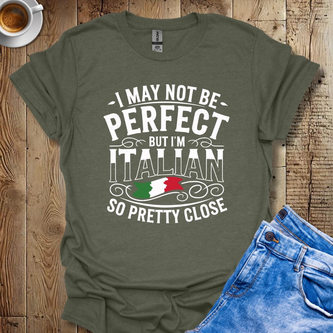 Funny I May Not Be Perfect But I'm Italian Pride T-shirt