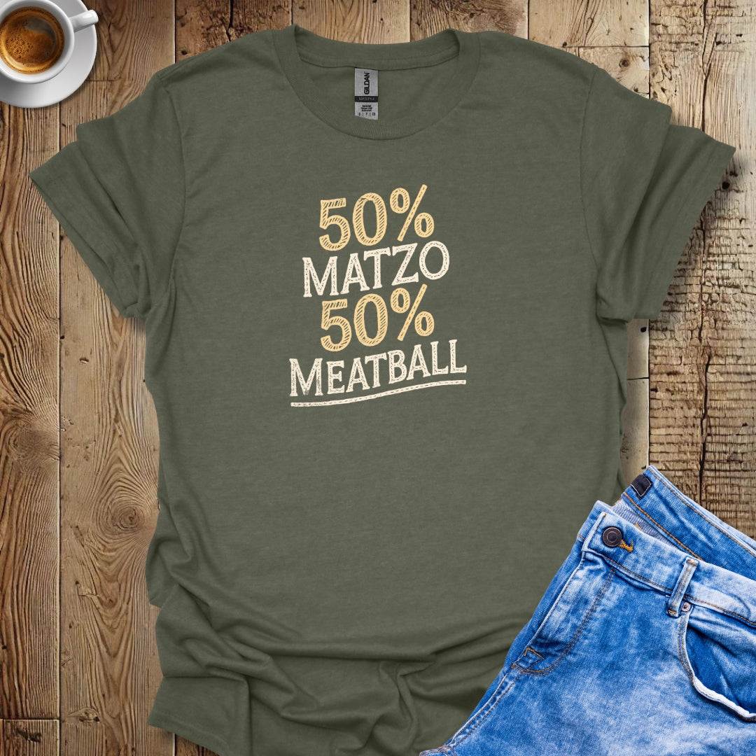 50% Matzo 50% Meatball Half Jewish Italian T-shirt