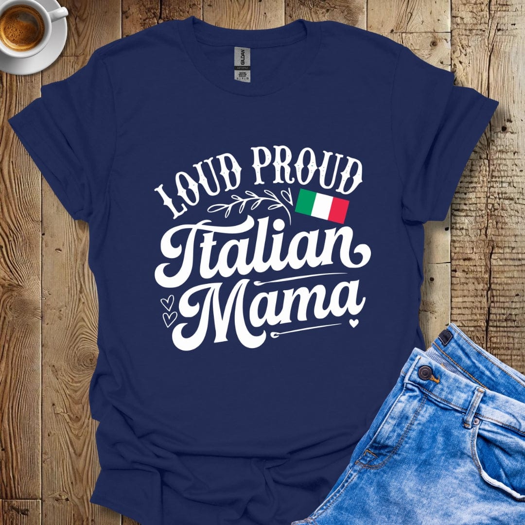 Funny Loud Proud Italian Mama Italian Pride T-shirt