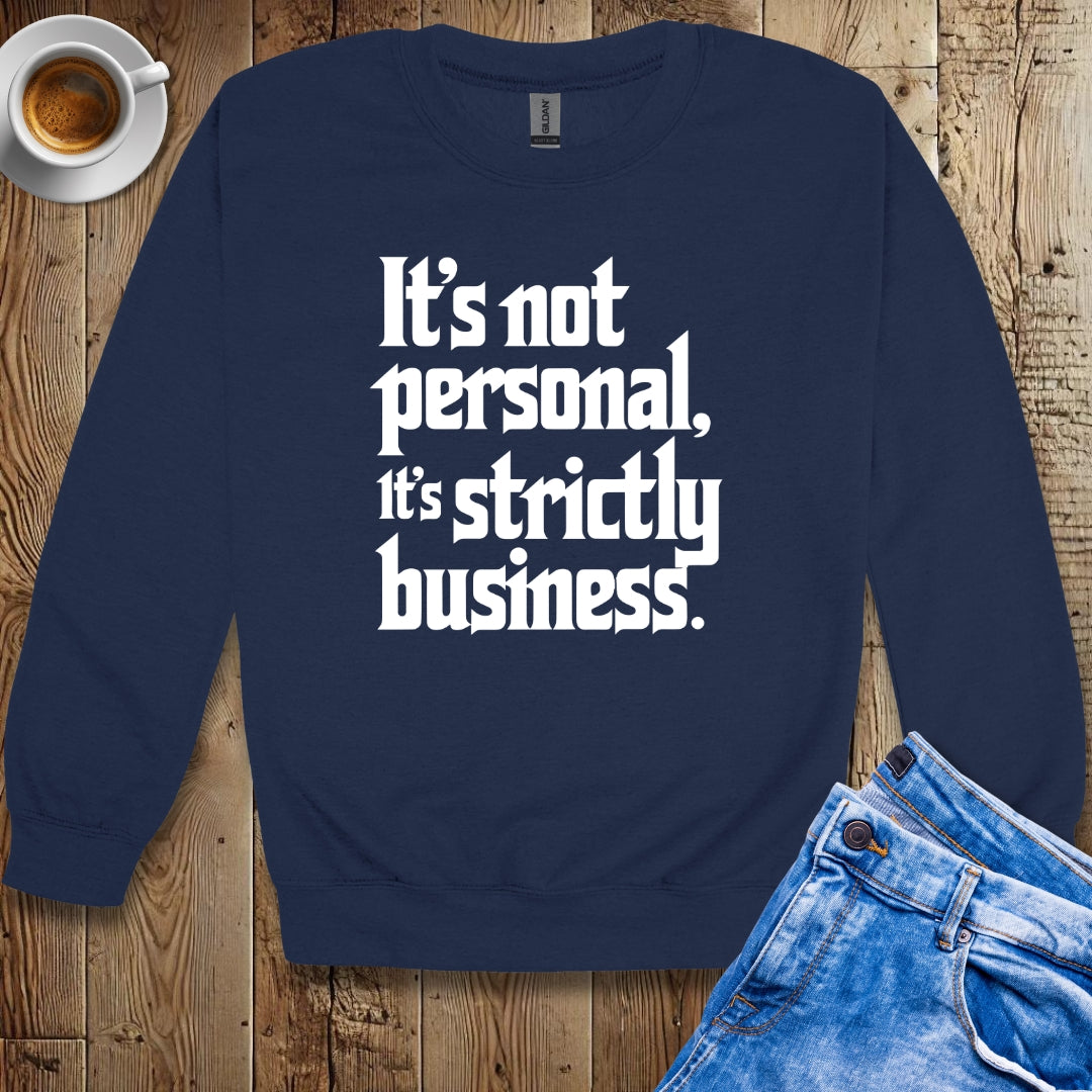 It's Not Personal Godfather Quote Sweatshirt