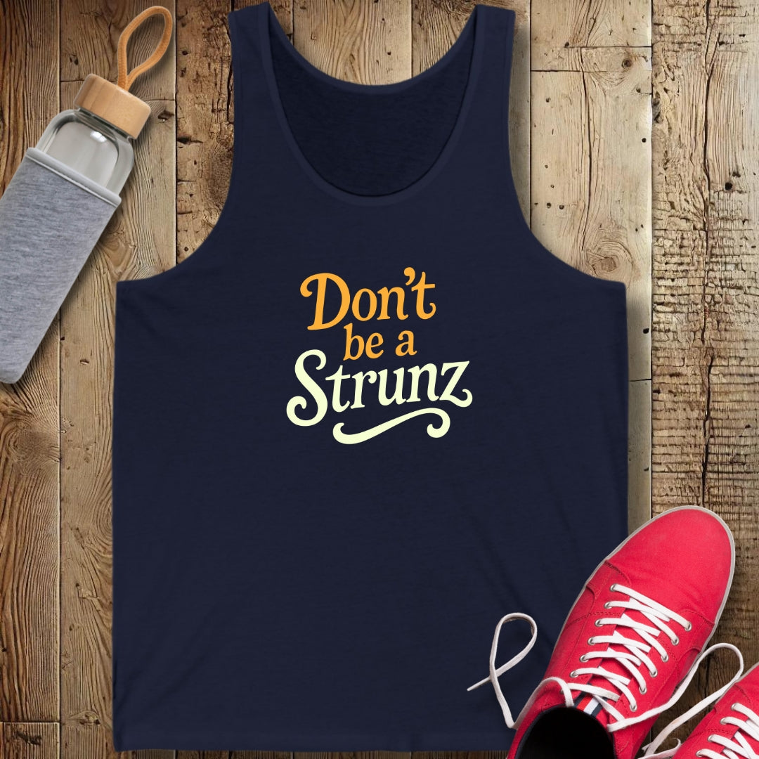 Don't be a Strunz Unisex Jersey Tank
