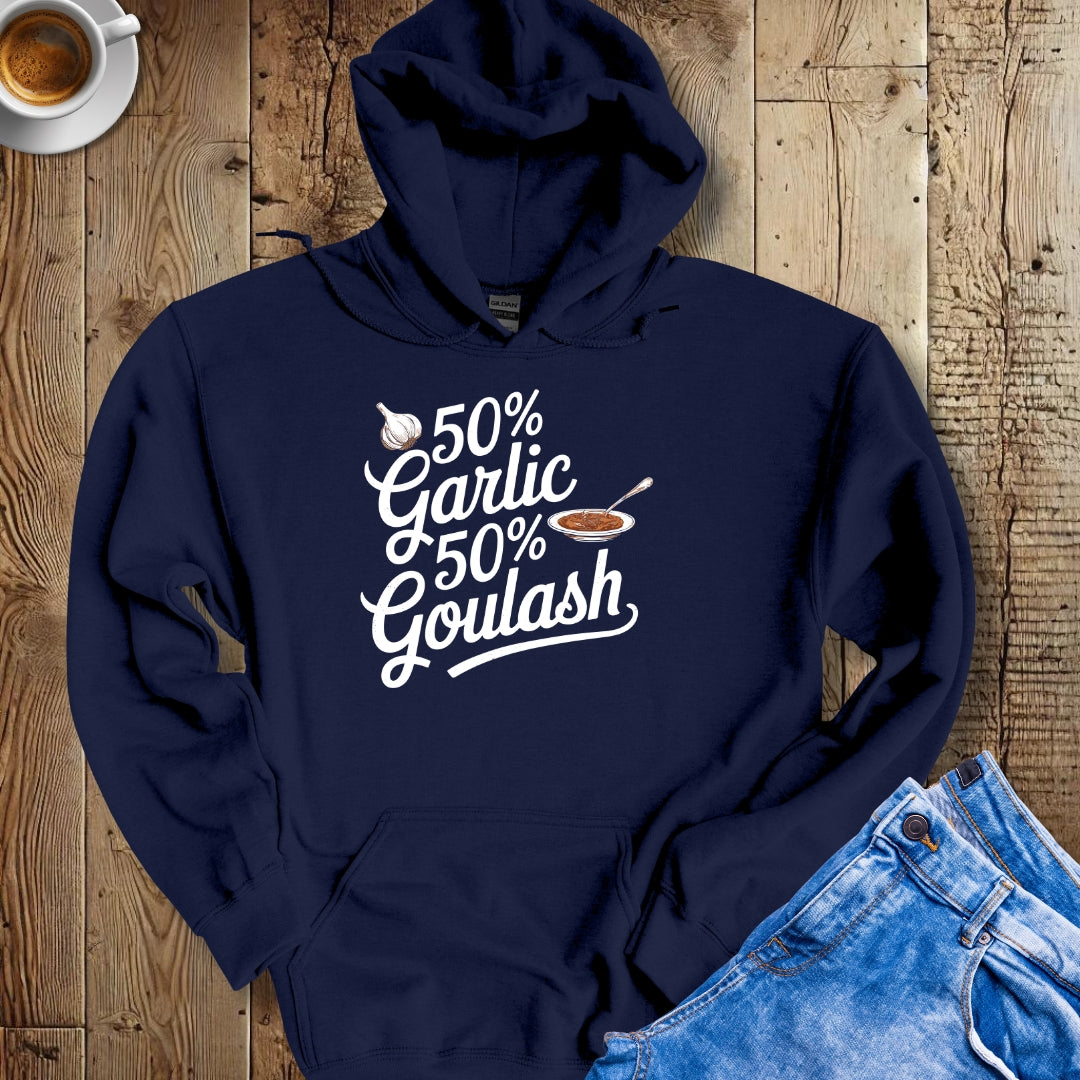 50% Garlic 50% Goulash Half Hungarian Italian Hoodie Sweatshirt