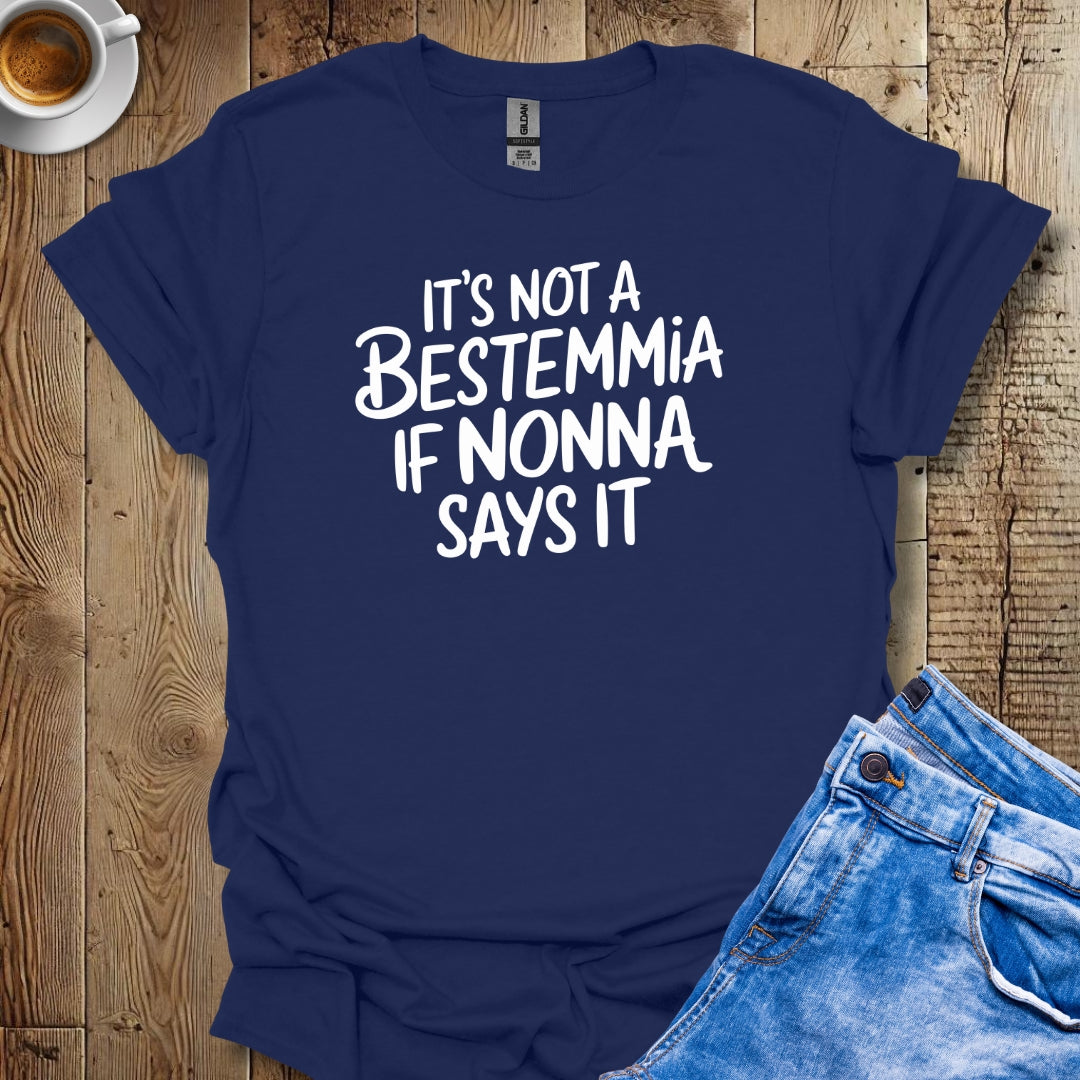 It's Not A Bestemmia If Nonna Says It T-Shirt