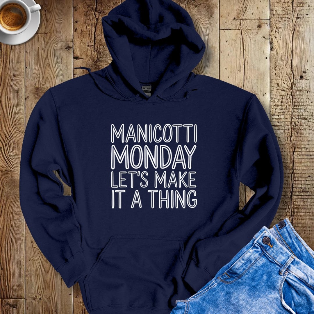 Manicotti Monday Let's Make it a Thing Hoodie Sweatshirt