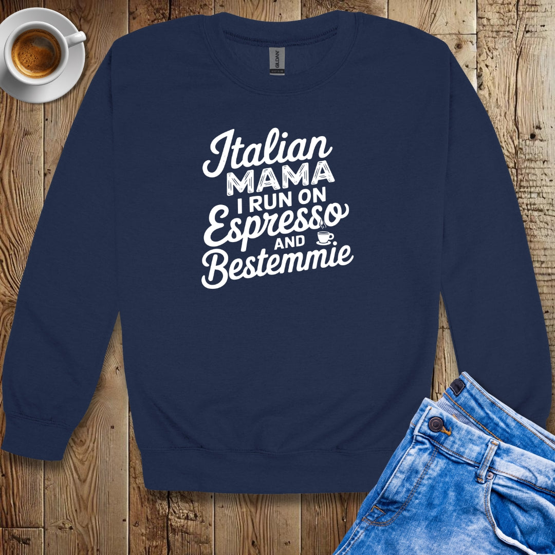 Italian Mama I Run On Espresso and Bestemmie Sweatshirt