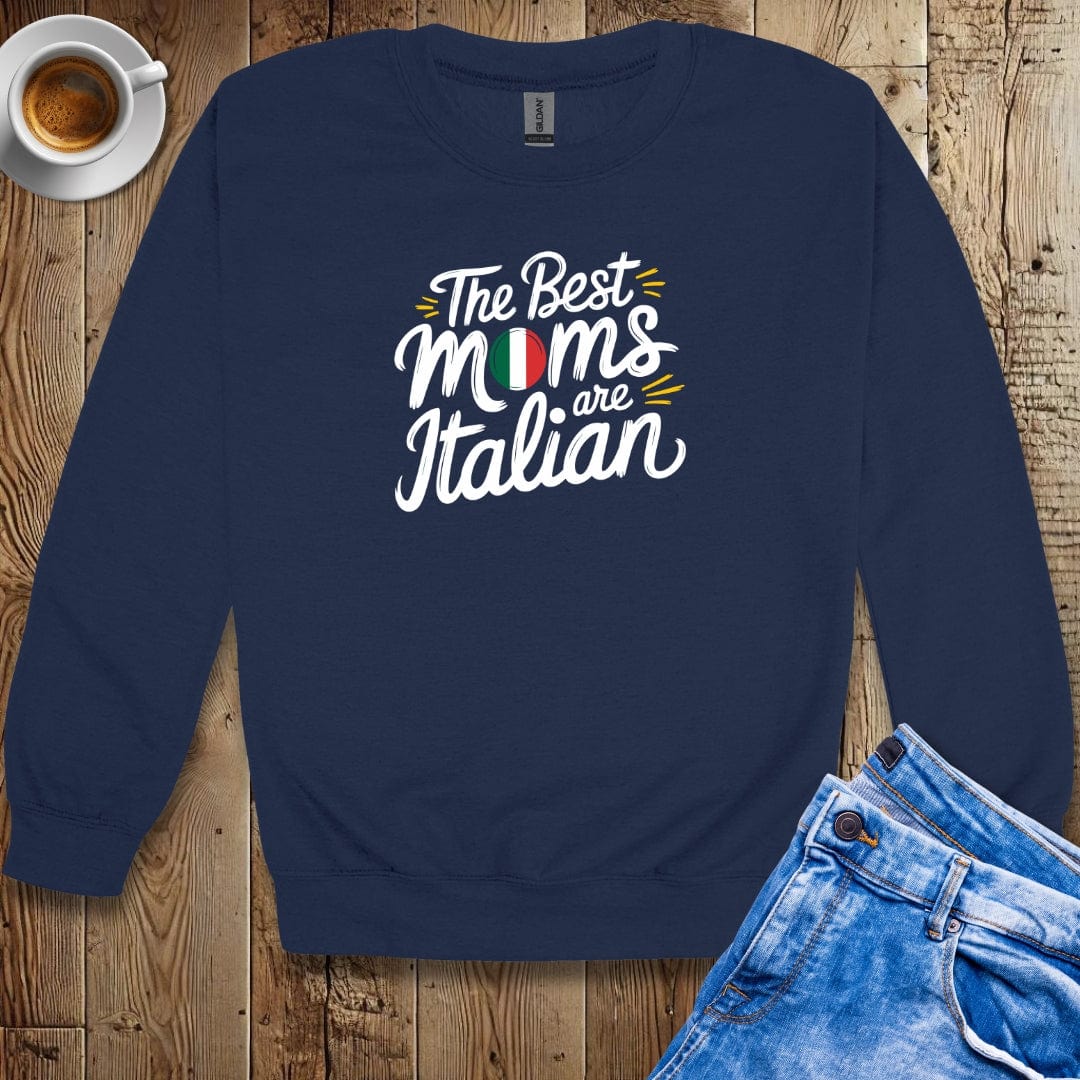 The Best Moms Are Italian Crew Neck Sweatshirt