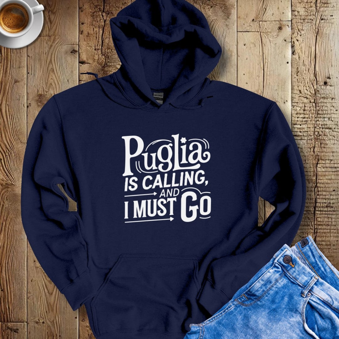 Puglia is Calling and I Must Go Hoodie Sweatshirt
