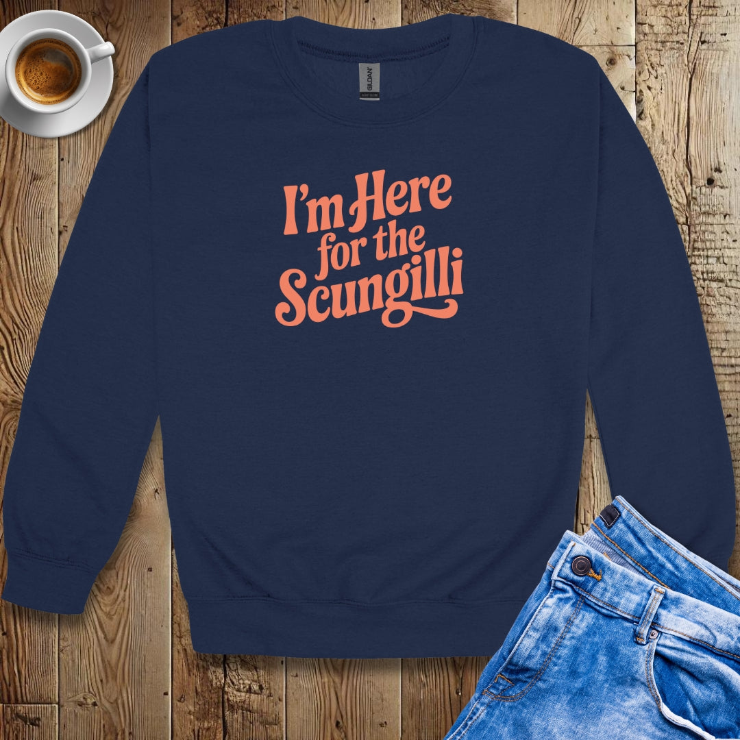 I'm Here for the Scungilli Sweatshirt