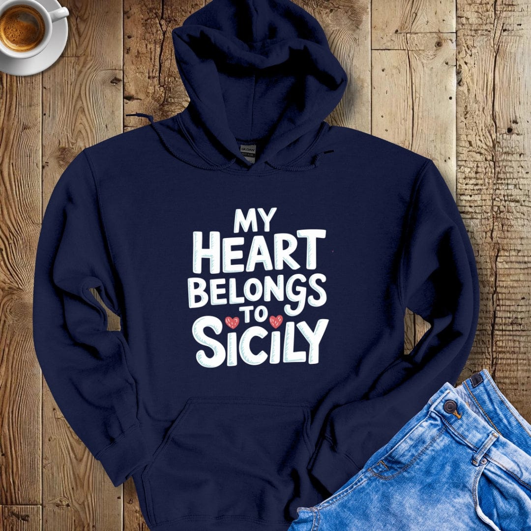 My Heart Belongs to Sicily Hoodie Sweatshirt